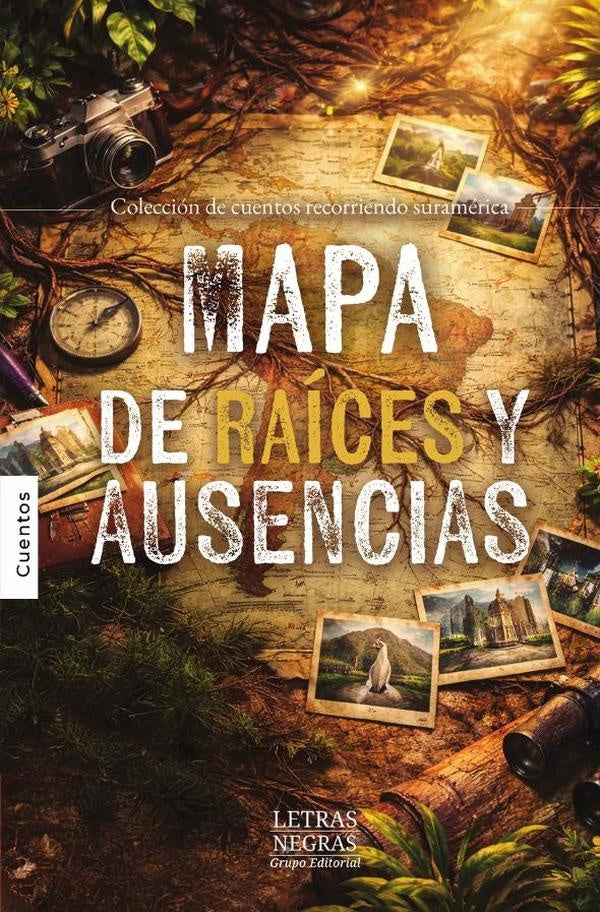 Mapa de raíces y ausencias | GRUPO EDITORIAL  LETRAS NEGRAS S.A.S