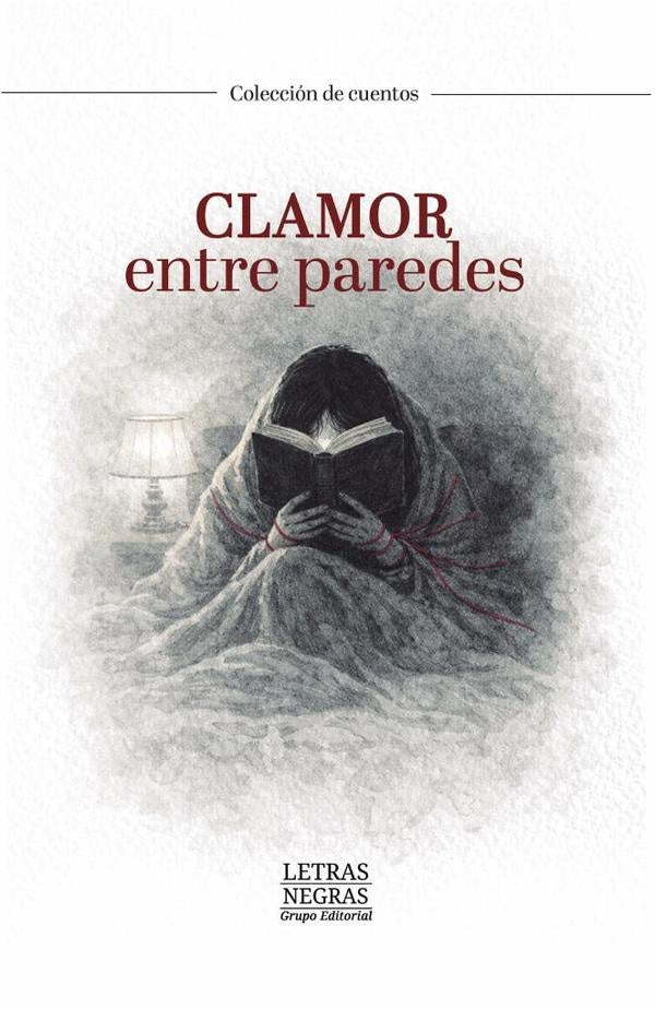 Clamor entre paredes | GRUPO EDITORIAL  LETRAS NEGRAS S.A.S