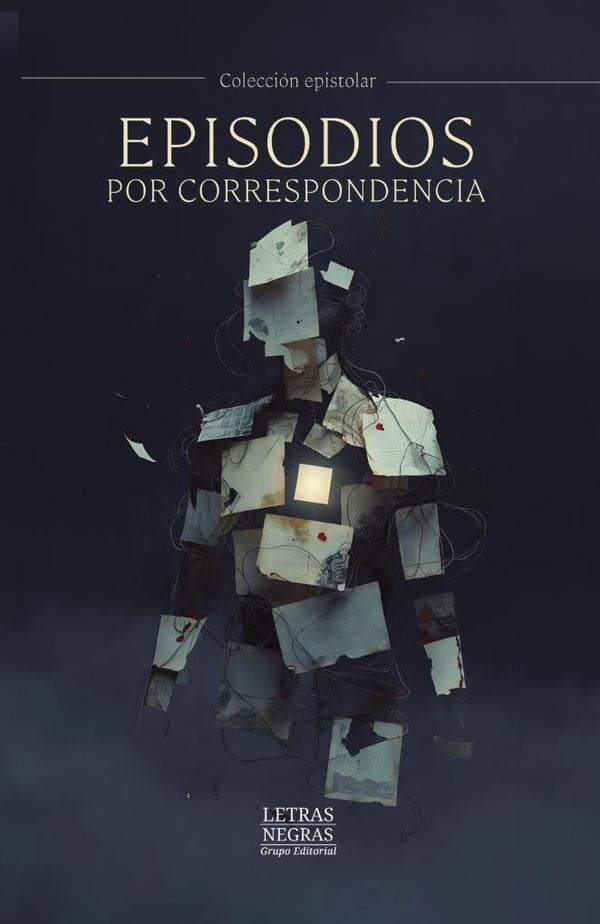 Episodios por correspondencia | GRUPO EDITORIAL  LETRAS NEGRAS S.A.S