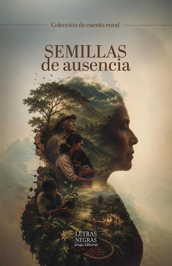 Semillas de ausencia | GRUPO EDITORIAL  LETRAS NEGRAS S.A.S