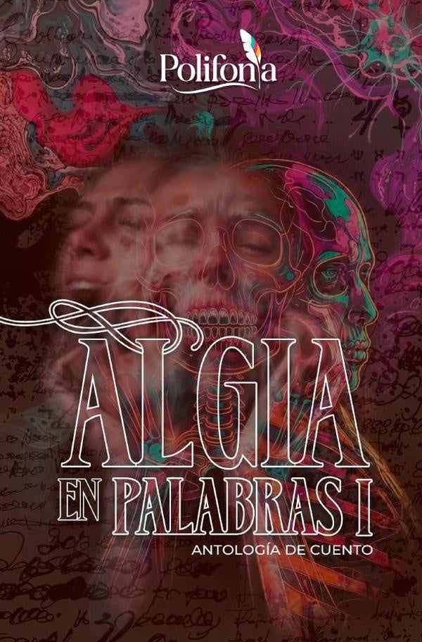 Algia en palabras I | Maricé, Muñoz Román y otros