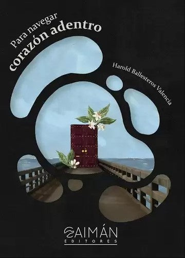 Para navegar corazón adentro | Harold Ballesteros Valencia