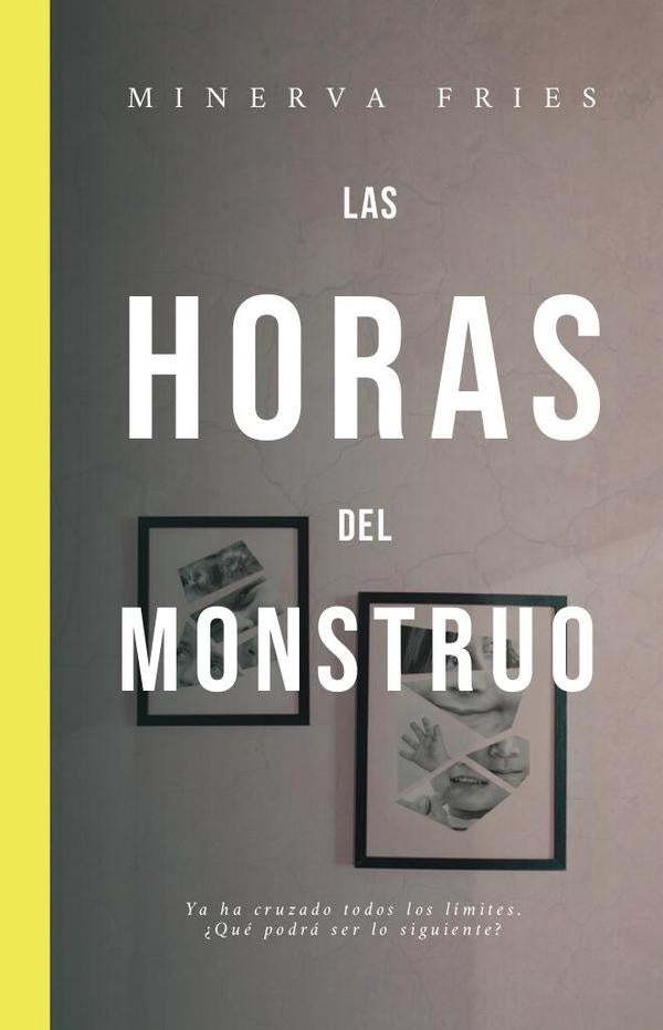 Las horas del monstruo | Minerva Fries