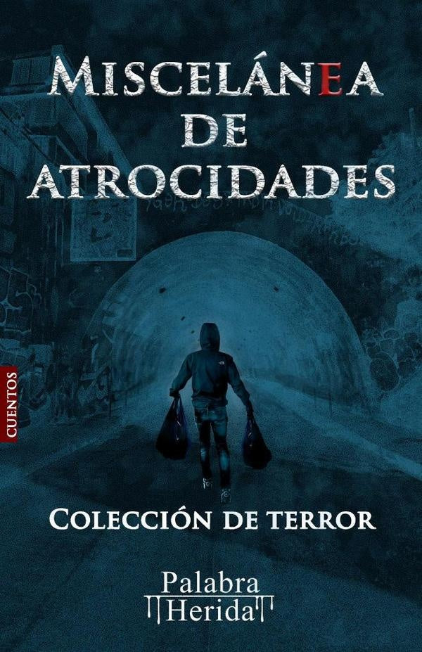Colección de terror MISCELÁNEA DE ATROCIDADES  | Calva Carrión , Romero Recio  y otros