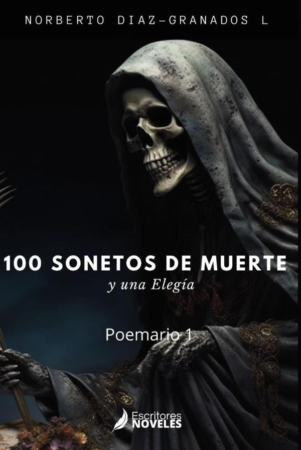 Cien sonetos de muerte y una elegía | Norberto Díaz-Granados