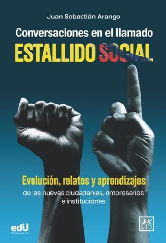 Conversaciones en el llamado Estallido Social | Juan Sebastián Arango Cárdenas