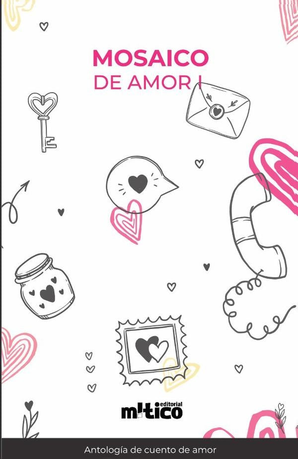 Mosaico de amor. Tomo I | PALACIOS SERDIA, GUEVARA NEGRETE y otros