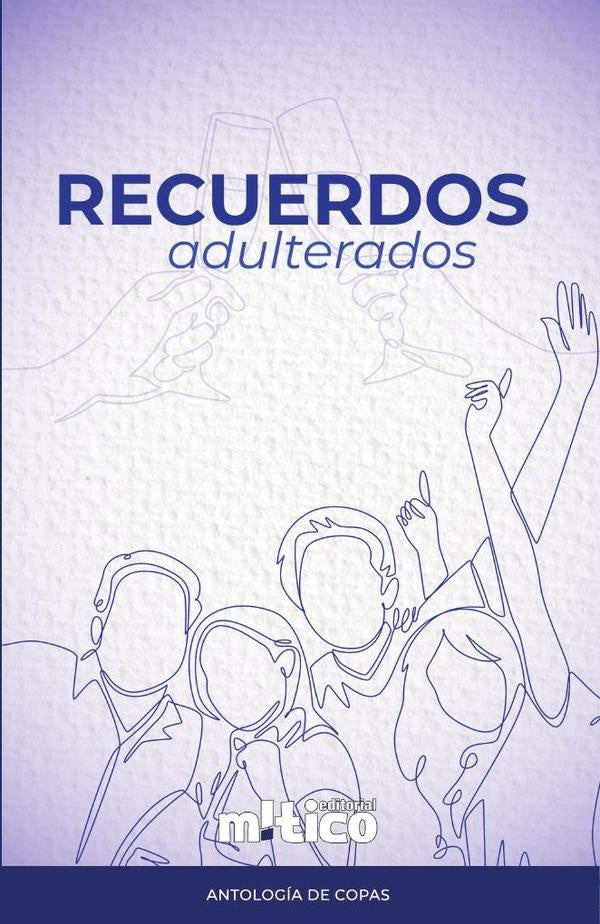 Recuerdos adulterados | SILVERA SÁNCHEZ, CALLEJAS VELASCO y otros