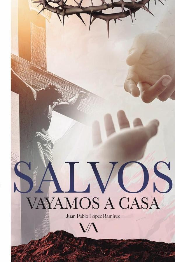 Salvos, vayamos a casa | Juan Pablo López
