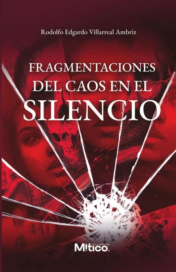 Fragmentaciones del caos en el silencio | Rodolfo Edgardo Villarreal Ambriz