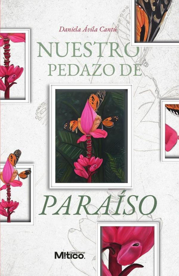 Nuestro pedazo de paraíso | ÁVILA, Ávila Cantú