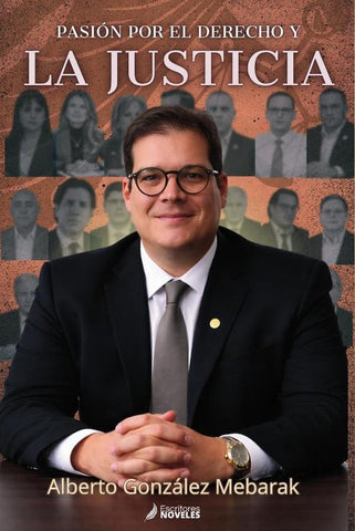 Pasión por el derecho y la justicia  | Alberto González Mebarak