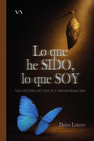 Lo que he sido, lo que soy | Dairo Lotero Muñoz