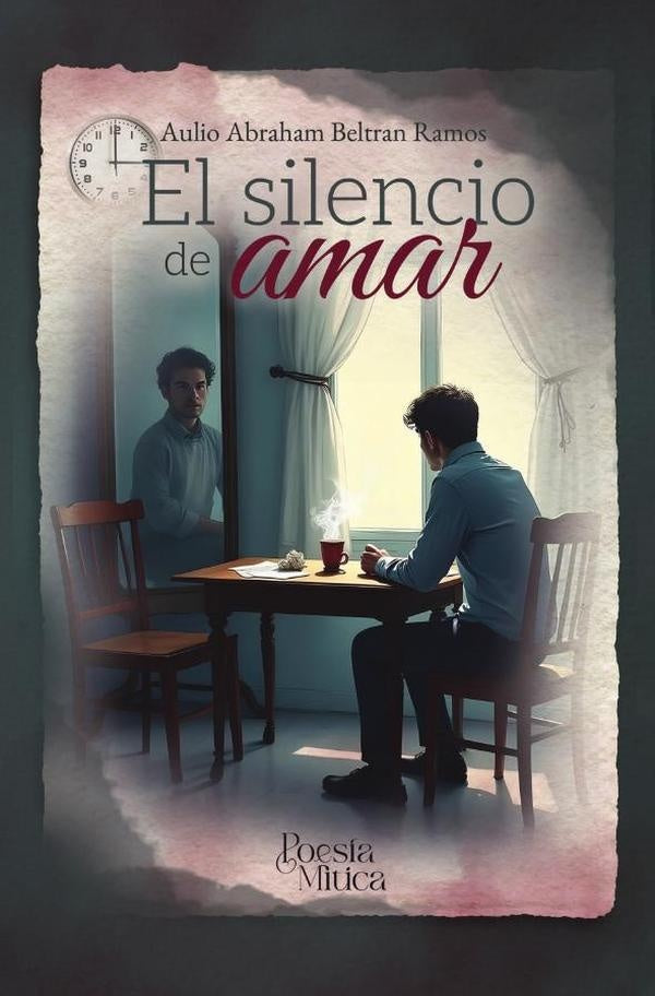 El silencio de amar |  Aulio Abraham Beltrán Ramos