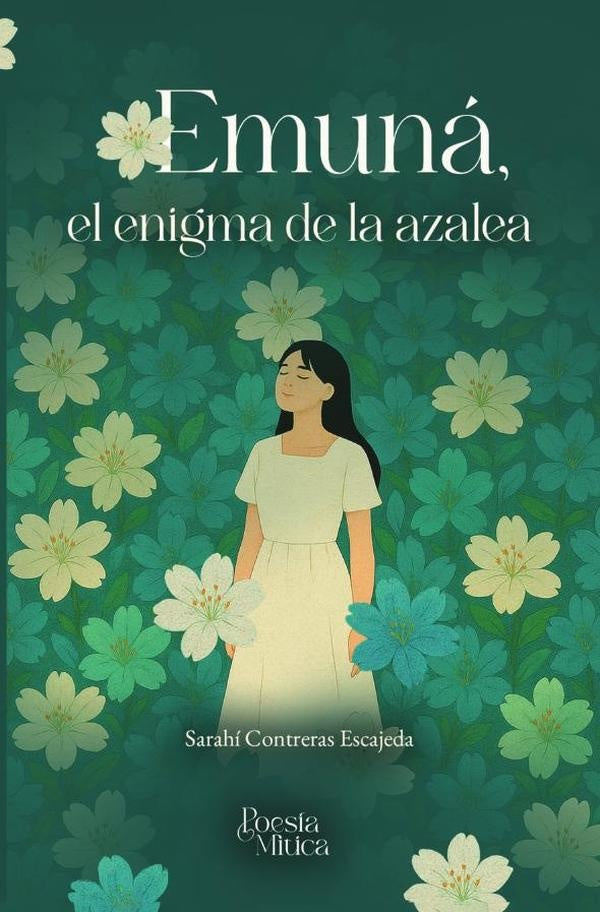 Emuná, el enigma de la azalea | Sarahí Contreras Escajeda