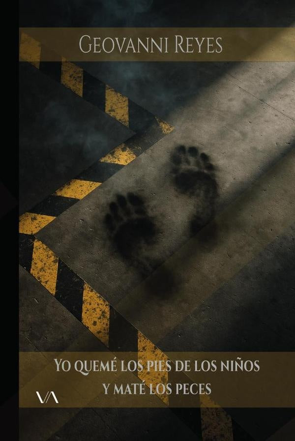Yo quemé los pies de los niños y maté los peces | Geovanni  Reyes