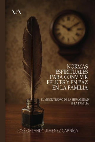 Normas espirituales para convivir felices y en paz en la familia  | JOSÉ ORLANDO JIMÉNEZ GARNÍCA