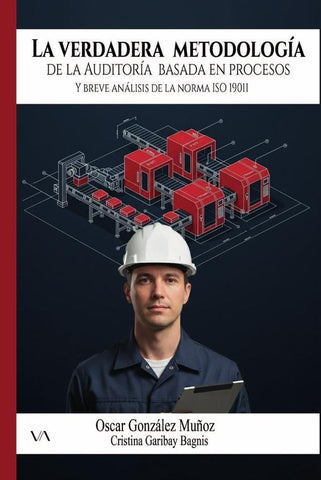 La verdadera metodología de la Auditoría basada en Procesos | Garibay Bagnis, González Muñoz