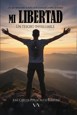 Mi libertad; Un tesoro invaluable | José Carlos Petlacalco Barbosa