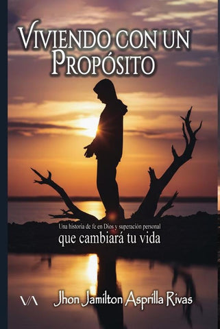 Viviendo con un propósito | Jhon Jamilton Asprilla Rivas