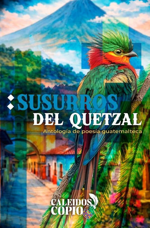 Susurros del Quetzal | Martínez, De León y otros