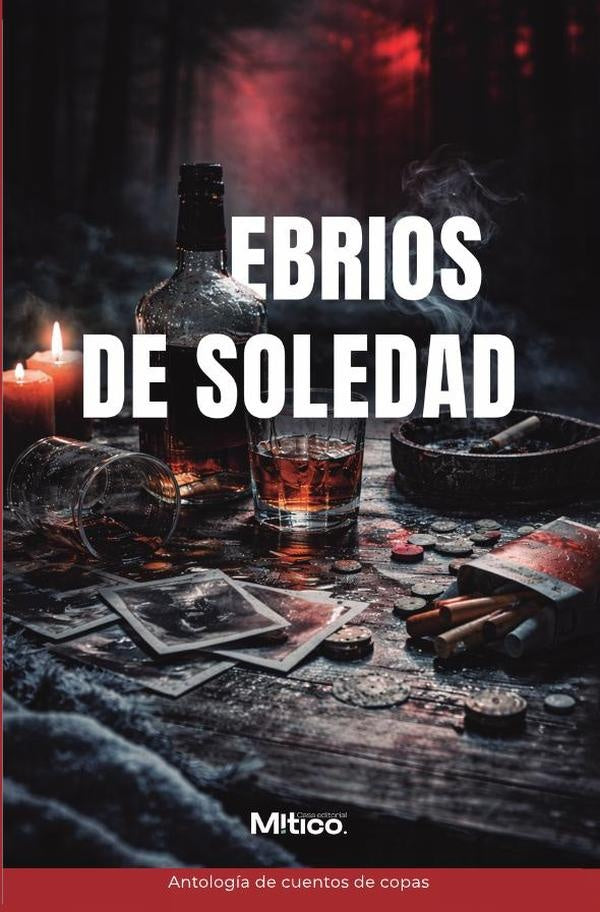 Ebrios de soledad | Editorial  Mítico S.A.S.