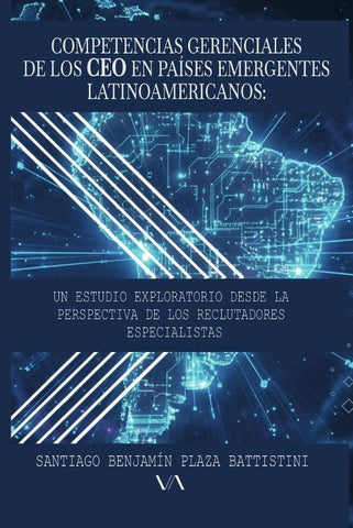 Competencias gerenciales de los CEO en países emergentes latinoamericanos | Santiago Benjamín Plaza Battistini