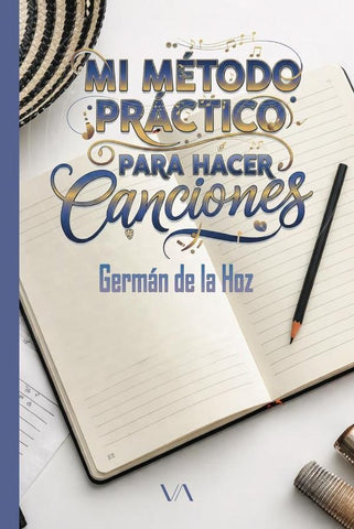 Mi método práctico para hacer canciones | Germán De la Hoz