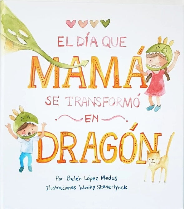 EL DIA QUE MAMA SE TRANSFORMO EN DRAGON | BELEN LOPEZ