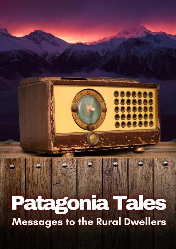 Patagonia Tales: Messages to the Rural Dwellers | Jorge Piccini