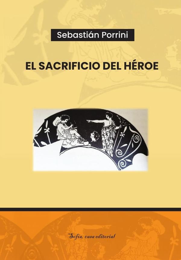 El sacrificio del héroe | Sebastián Porrini