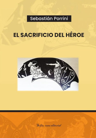 El sacrificio del héroe | Sebastián Porrini