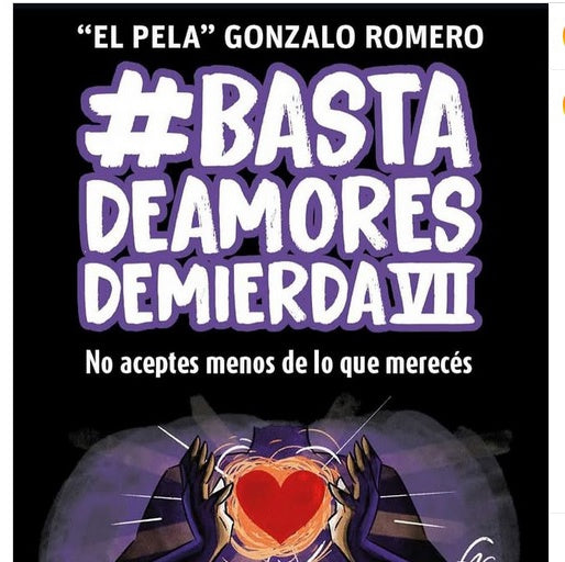 BASTA DE AMORES DE MIERDA VII | "EL PELA" GONZALO ROMERO
