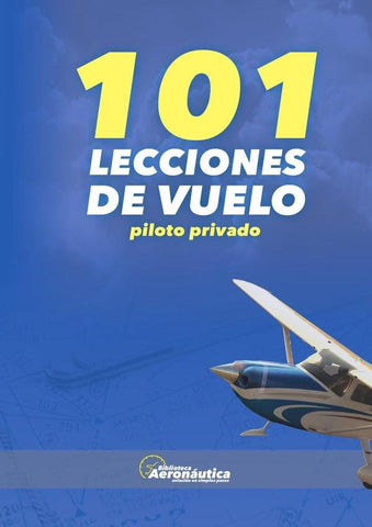 101 lecciones de vuelo. Piloto Privado | Facundo Conforti