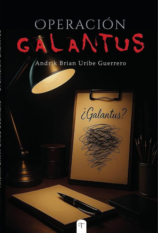 Operación Galantus | Andrik Brian Uribe Guerrero