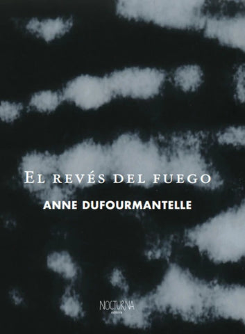 EL REVÉS DEL FUEGO | ANNE DUFOURMANTELLE