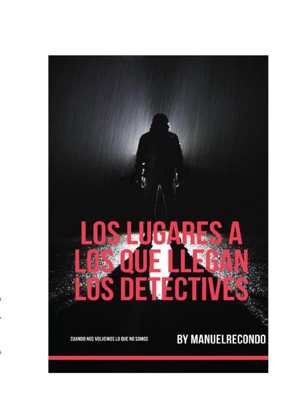 Los lugares a los que llegan los detectives | Manuel Recondo