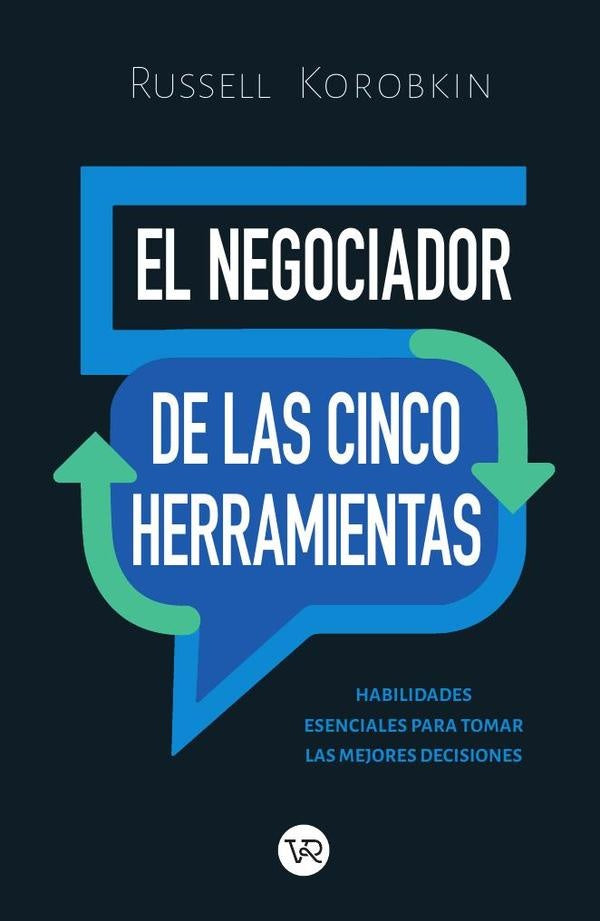 El negociador de las cinco herramientas | Russell Korobkin