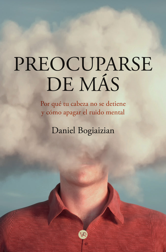 Preocuparse de más  | Daniel Bogiaizian