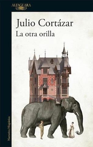 LA OTRA ORILLA.. | JULIO CORTÁZAR