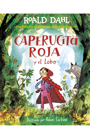 CAPERUCITA ROJA Y EL LOBO EN VERSO.. | ROALD  DAHL