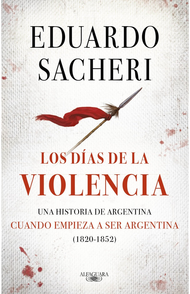 LOS DÍAS DE LA VIOLENCIA.. | Eduardo Sacheri