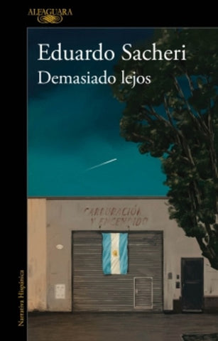 DEMASIADO LEJOS.. | Eduardo Sacheri