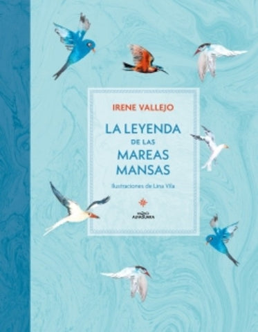 LA LEYENDA DE LAS MAREAS MANSAS.. | IRENE VALLEJO