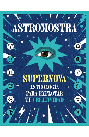 SUPERNOVA. ASTROLOGÍA PARA EXPLORAR TU CREATIVIDAD.. | Astromostra .