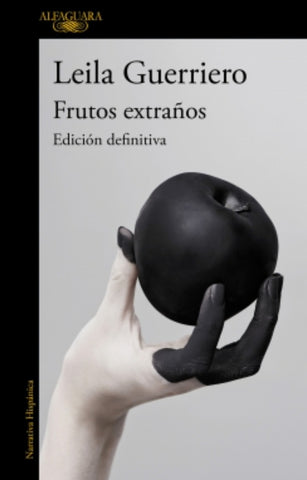 FRUTOS EXTRAÑOS.. | Leila Guerriero