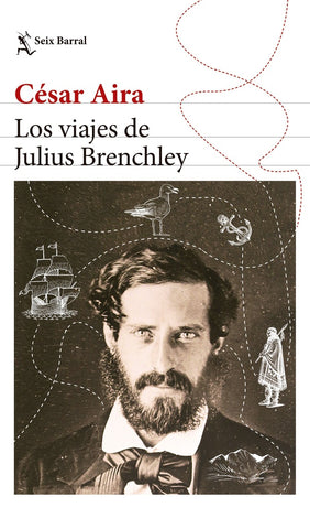 Los viajes de Julius Brenchley | CESAR AIRA