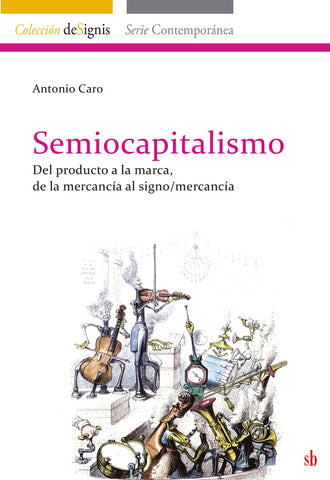 Semiocapitalismo | Antonio Caro