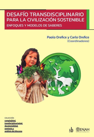 Desafío transdisciplinario para la civilización sostenible | Orefice, Orefice