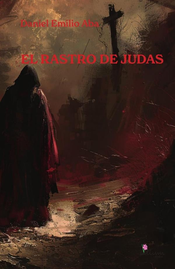 El rastro de Judas | Daniel Emilio Aba